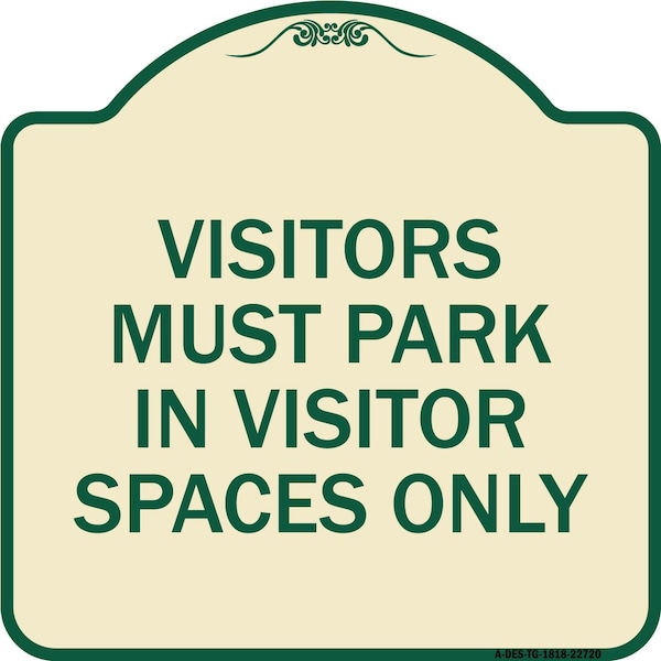 Signmission Visitors Parking Visitors Must Park in Visitor Spaces Heavy-Gauge Alum, 18" x 18", TG-1818-22720 A-DES-TG-1818-22720 - main